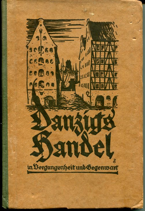 Danzigs Handel in Vergangenheit und Gegenwart.